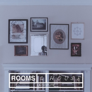 la-dispute-rooms-of-the-house